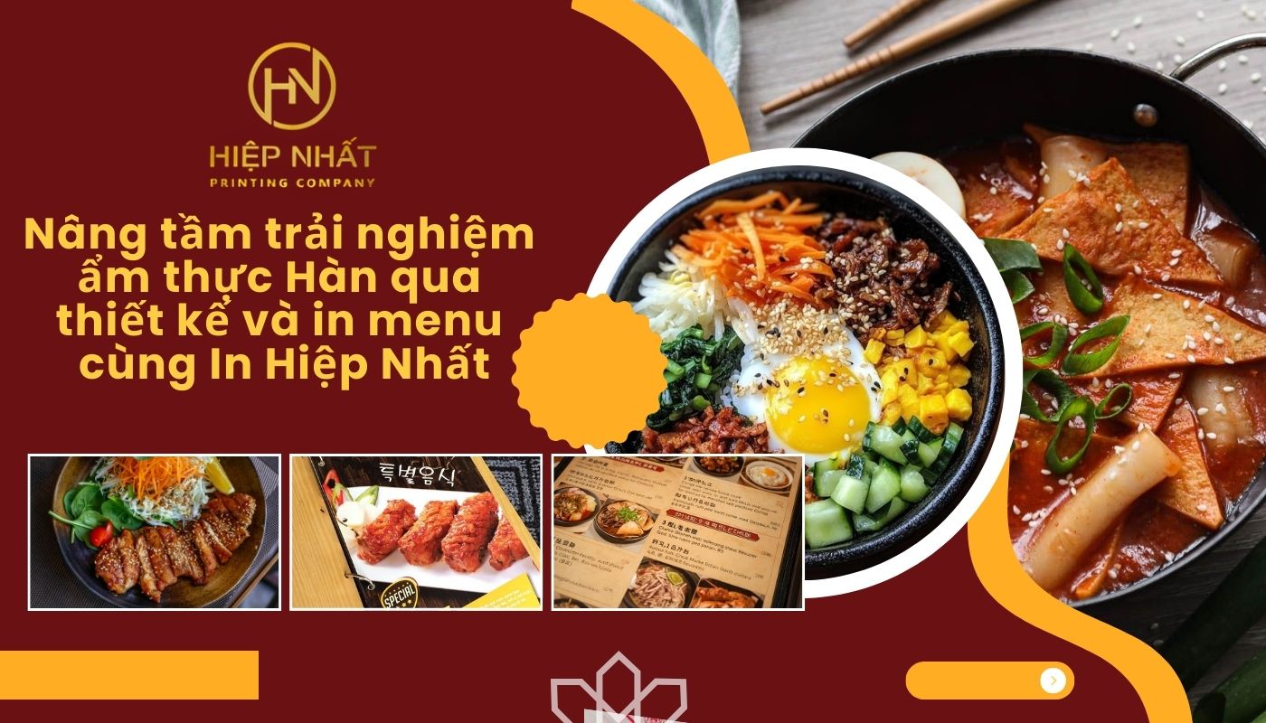In Hiệp Nhất chuyên nhận in menu nhà hàng Hàn Quốc giá rẻ, uy tín theo yêu cầu