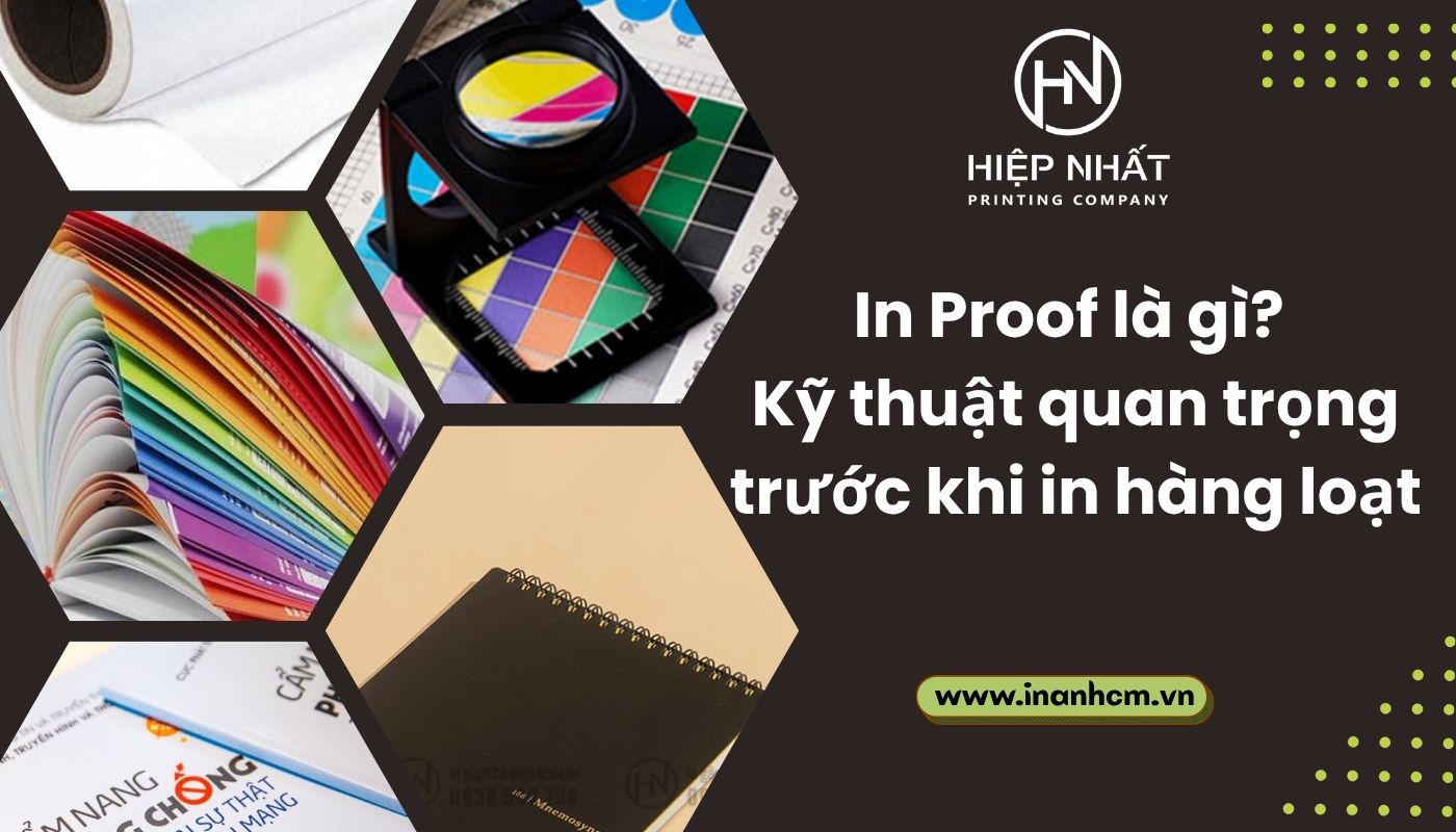 In Proof là gì Kỹ thuật quan trọng trước khi in hàng loạt