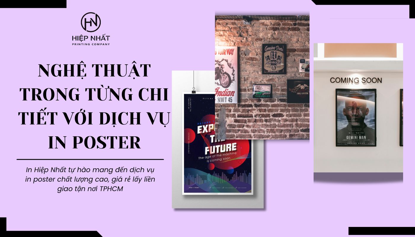 Nghệ Thuật Trong Từng Chi Tiết với dịch vụ in poster