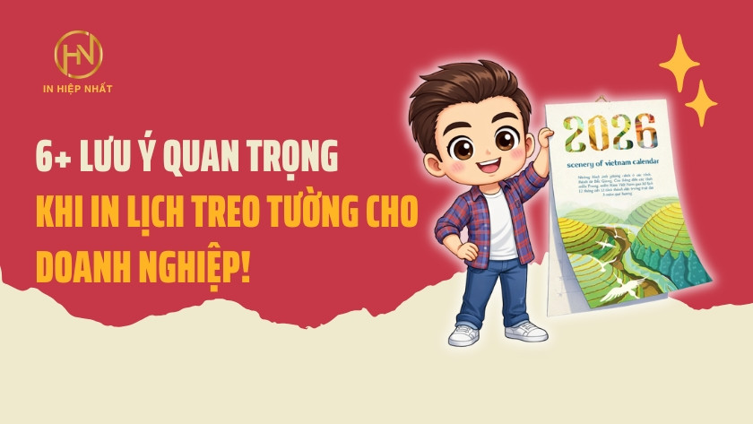 6+ lưu ý quan trọng khi in lịch treo tường cho doanh nghiệp